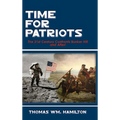 Time for Patriots: The 21st Century Confronts Bunker Hill--And After!