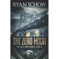 The Zero Hour: A Post-Apocalyptic EMP Survivor Thriller