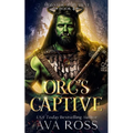 Orc's Captive: An Orc Fantasy Romance