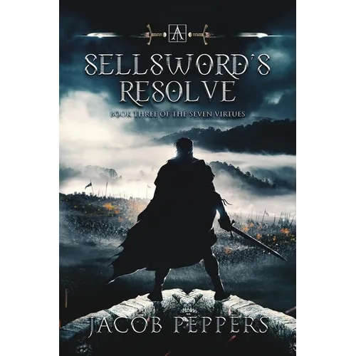 A Sellsword's Resolve: Book Three of the Seven Virtues