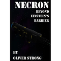 Necron: Beyond Einstein's Barrier