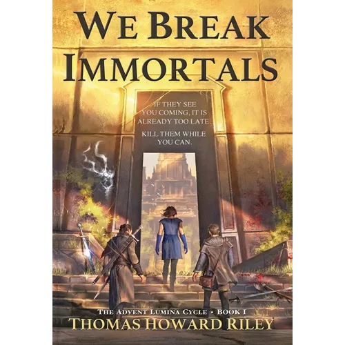 We Break Immortals