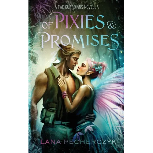 Of Pixies and Promises: A Fae Guardians Novella
