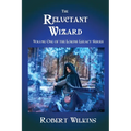 The Reluctant Wizard: Volume One of the Lokins Legacy Series