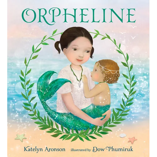 Orpheline: A Mermaid Lost and Found Story