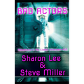 Bad Actors: Adventures in the Liaden Universe(R) Number 33