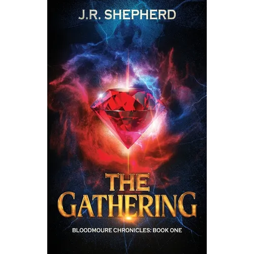 The Gathering: Bloodmoure Chronicles: Book One