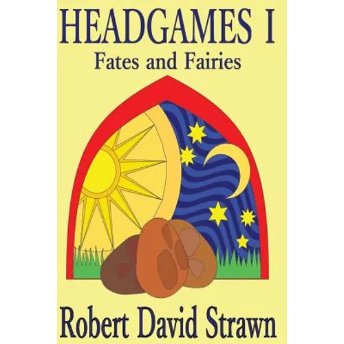 Headgames I: Fates and Fairies