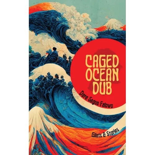 Caged Ocean Dub: Glints & Stories