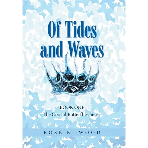 Of Tides and Waves: Book one of The Crystal Butterflies Series