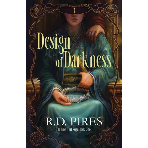 Design of Darkness: The Tides That Reign Book One