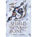 With Shield and Ink and Bone (Shieldmaiden Edition)