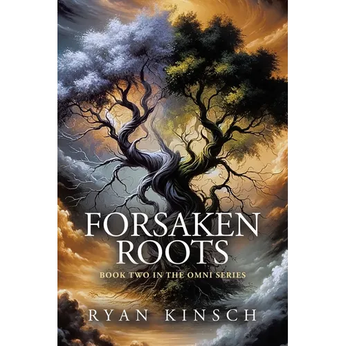 Forsaken Roots: Book Two in the Omni Series