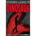 Dinosaur: The New World Series Book One