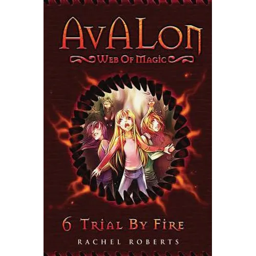 Trial By Fire: Avalon Web of Magic Book 6