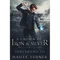 A Crown of Iron & Silver