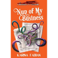 Nun of My Business: A DragonEye, PI Story