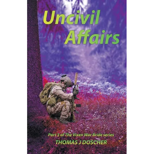 Uncivil Affairs - Part 3 of The Vixen War Bride Series