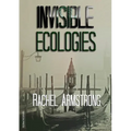 Invisible Ecologies