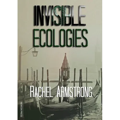 Invisible Ecologies