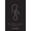 The Silver Serpent: A tale that kills