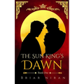 The Sun King's Dawn: An Epic MM Romantasy