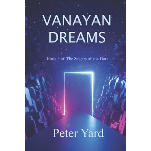 Vanayan Dreams: Book 3 of The Singers of the Dark
