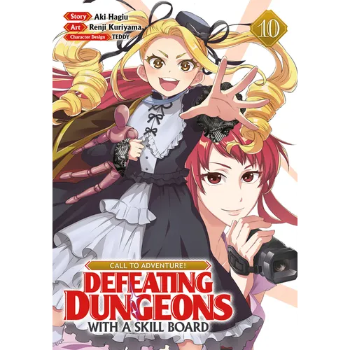 Call to Adventure! Defeating Dungeons with a Skill Board (Manga) Vol. 10