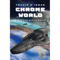 Chrome World: Book One, Earth Fire Series