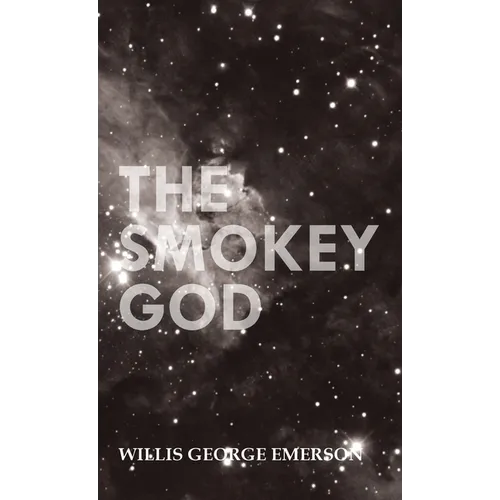 Smokey God: Or; A Voyage to the Inner World