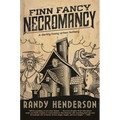 Finn Fancy Necromancy: The Familia Arcana, Book 1