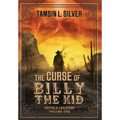 The Curse of Billy the Kid: Untold Legends Volume One