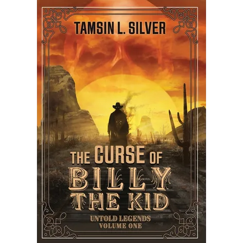 The Curse of Billy the Kid: Untold Legends Volume One