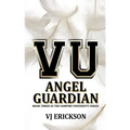 Angel Guardian: Book Three in the Vampire University Series