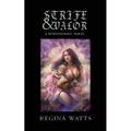 Strife & Valor: Book II of The Burningsoul Saga