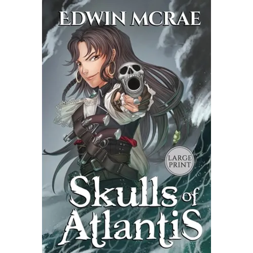 Skulls of Atlantis: A Gamelit Pirate Adventure, Large Print
