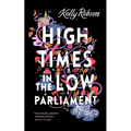 High Times in the Low Parliament