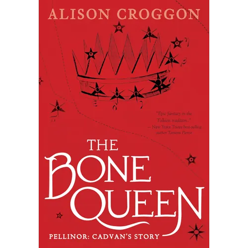 The Bone Queen: Pellinor: Cadvan's Story