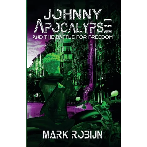 Johnny Apocalypse and the Battle for Freedom