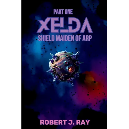 Xelda Shield Maiden of Arp: Part One