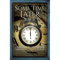 Some Time Later: Fantastic Voyages Through Alternate Worlds