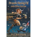 Drunk Slutty Elf and Other Stories