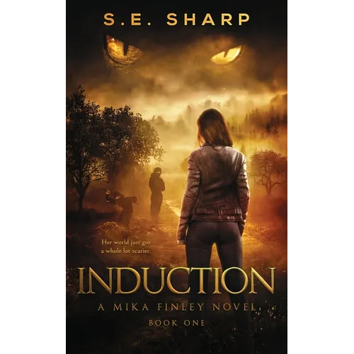 Induction: Her world just got a whole lot scarier.