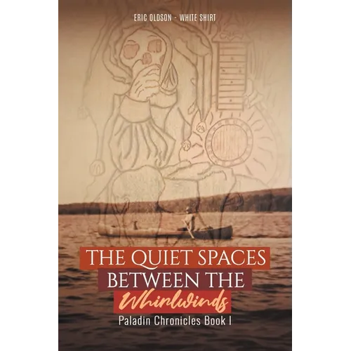 The Quiet Spaces Between the Whirlwinds: Paladin Chronicles Book