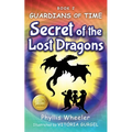 Secret of the Lost Dragons, Guardians of Time Book 2: An Action Adventure for Kids