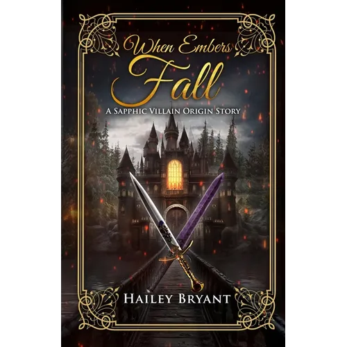 When Embers Fall: A Sapphic Villain Origin Story