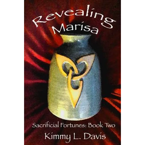 Revealing Marisa: Book Two: The Sacrificial Fortunes Series