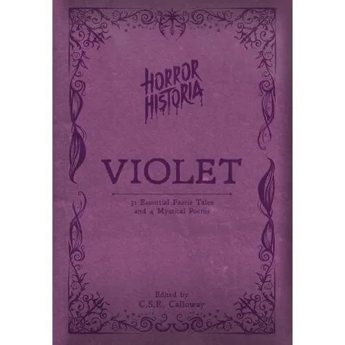 Horror Historia Violet: 31 Essential Faerie Tales and 4 Mystical Poems