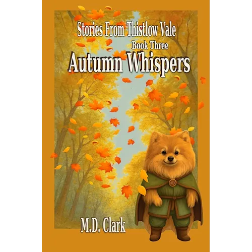 Stories from Thistlow Vale-Book Three: Autumn Whispers