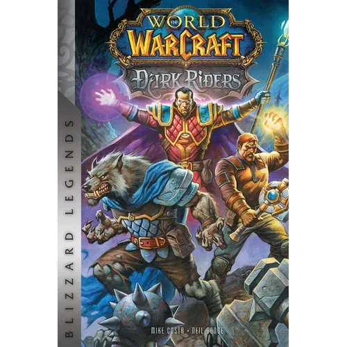 World of Warcraft: Dark Riders: Blizzard Legends - Hardcover